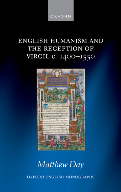 English Humanism and the Reception of Virgil c. 1400-1550, PDF eBook