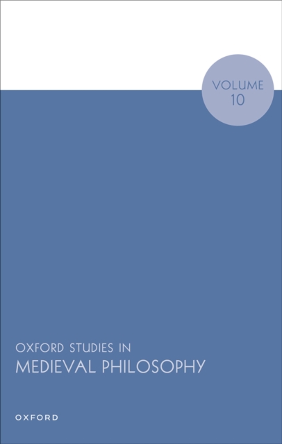 Oxford Studies in Medieval Philosophy Volume 10, PDF eBook