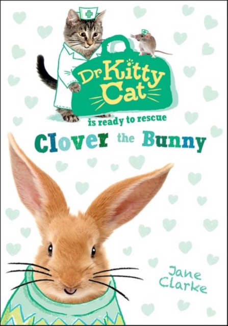 Dr KittyCat is ready to rescue: Clover the Bunny, Paperback / softback Book