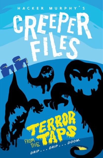 Creeper Files: Terror from the Taps, Paperback / softback Book