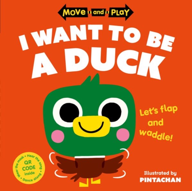 Move and Play: I Want to Be a Duck, Paperback / softback Book