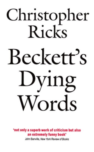 Beckett's Dying Words : The Clarendon Lectures 1990, Paperback / softback Book