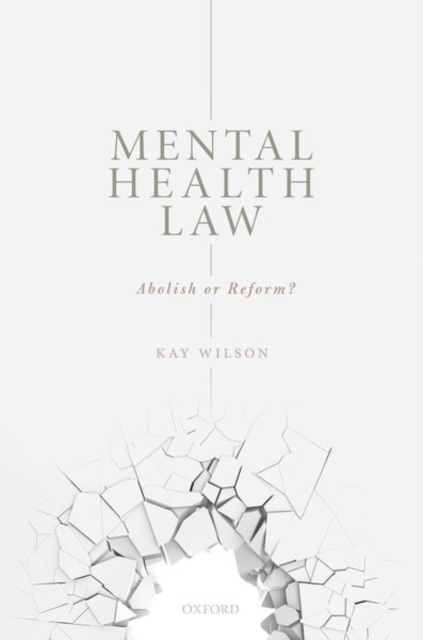 Mental Health Law : Abolish or Reform?, Hardback Book