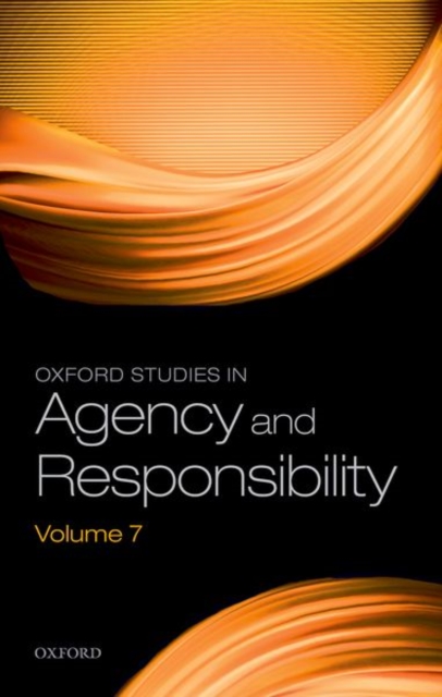 Oxford Studies in Agency and Responsibility Volume 7, Hardback Book