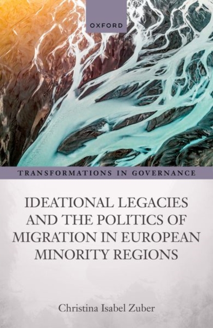 Ideational Legacies and the Politics of Migration in European Minority Regions, Hardback Book