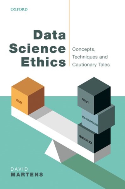 Data Science Ethics : Concepts, Techniques, and Cautionary Tales, Hardback Book