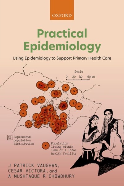 Practical Epidemiology : Using Epidemiology to Support Primary Health Care, Paperback / softback Book