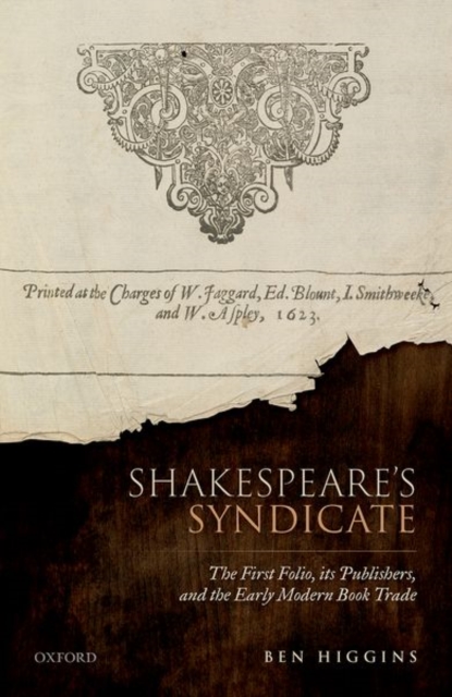 Shakespeare's Syndicate : The First Folio, its Publishers, and the Early Modern Book Trade, Hardback Book