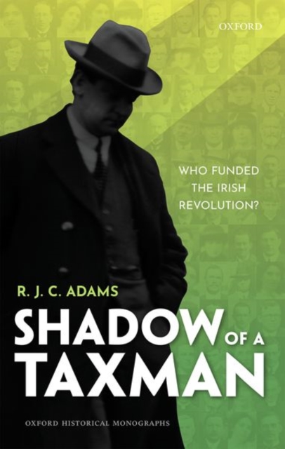 Shadow of a Taxman : Who Funded the Irish Revolution?, Hardback Book