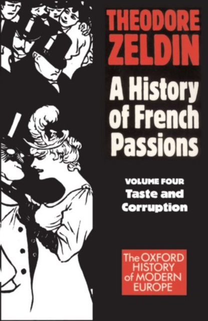 A History of French Passions: Volume 4: Taste and Corruuption, Paperback / softback Book