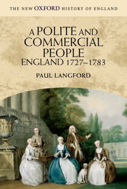 A Polite and Commercial People : England 1727-1783, Paperback / softback Book