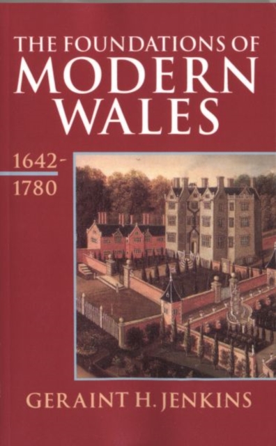 The Foundations of Modern Wales : Wales 1642-1780, Paperback / softback Book