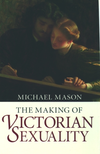 The Making of Victorian Sexuality, Paperback / softback Book