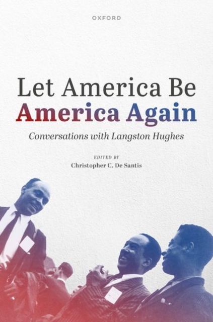Let America Be America Again : Conversations with Langston Hughes, Hardback Book