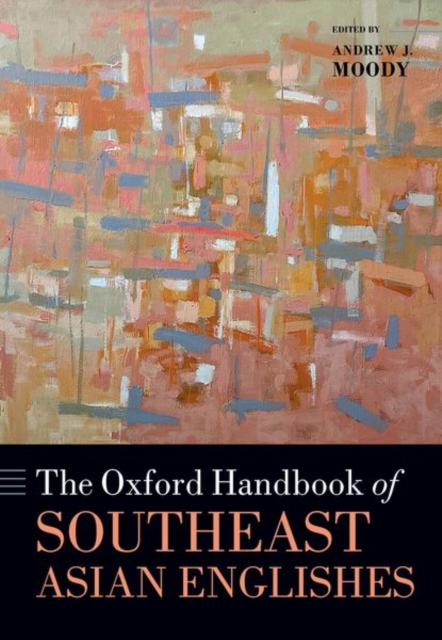The Oxford Handbook of Southeast Asian Englishes, Hardback Book