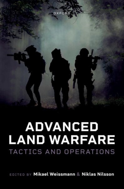 Advanced Land Warfare : Tactics and Operations, Hardback Book