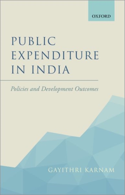 Public Expenditure in India : Policies and Development Outcomes, Hardback Book