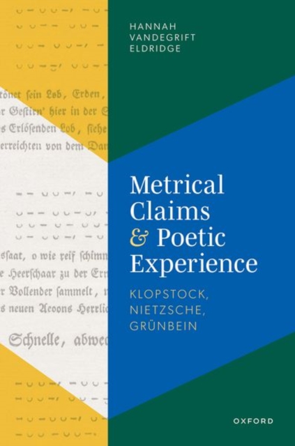 Metrical Claims and Poetic Experience : Klopstock, Nietzsche, Grunbein, Hardback Book