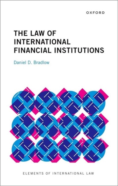 The Law of International Financial Institutions, Hardback Book