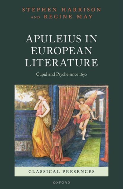 Apuleius in European Literature : Cupid and Psyche since 1650, Hardback Book