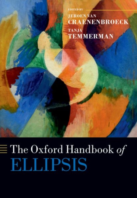 The Oxford Handbook of Ellipsis, Paperback / softback Book