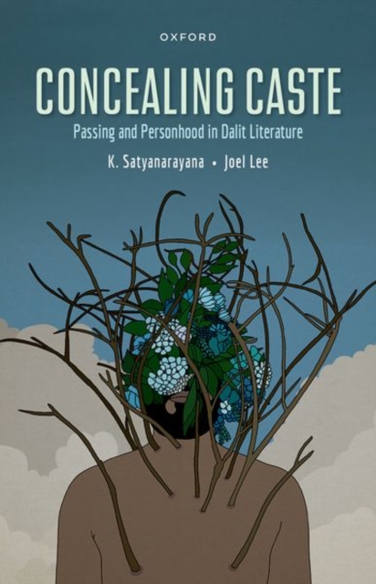 Concealing Caste : Narratives of Passing and Personhood in Dalit Literature, Hardback Book