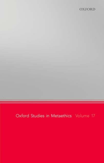 Oxford Studies in Metaethics, Volume 17, Hardback Book