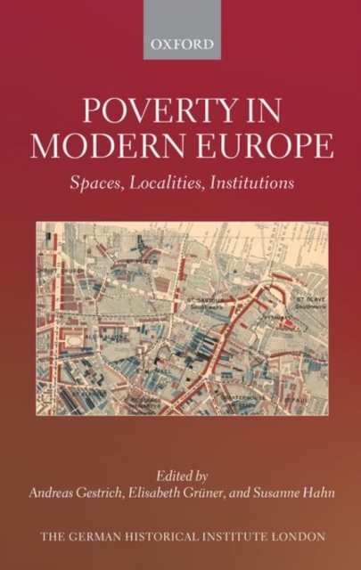 Poverty in Modern Europe : Spaces, Localities, Institutions, Hardback Book