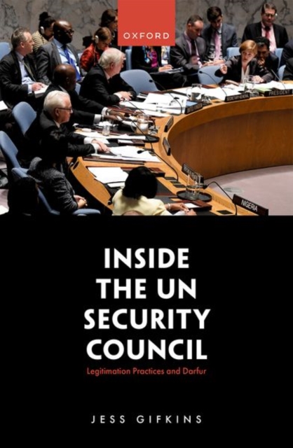 Inside the UN Security Council : Legitimation Practices and Darfur, Hardback Book