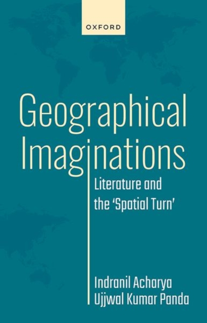 Geographical Imaginations : Literature and the 'Spatial Turn', Hardback Book
