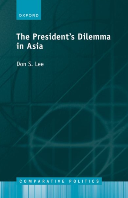 The Presidents Dilemma in Asia, Hardback Book