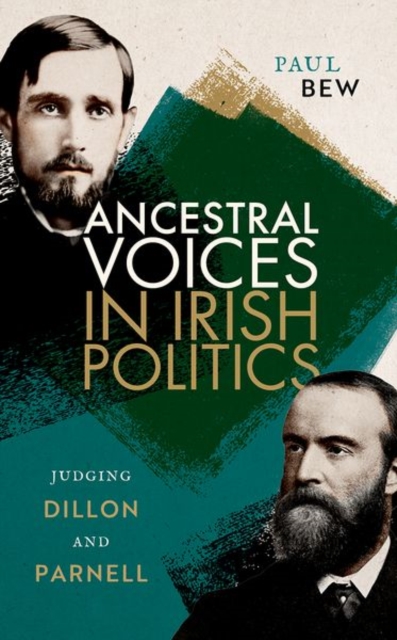Ancestral Voices in Irish Politics : Judging Dillon and Parnell, Hardback Book
