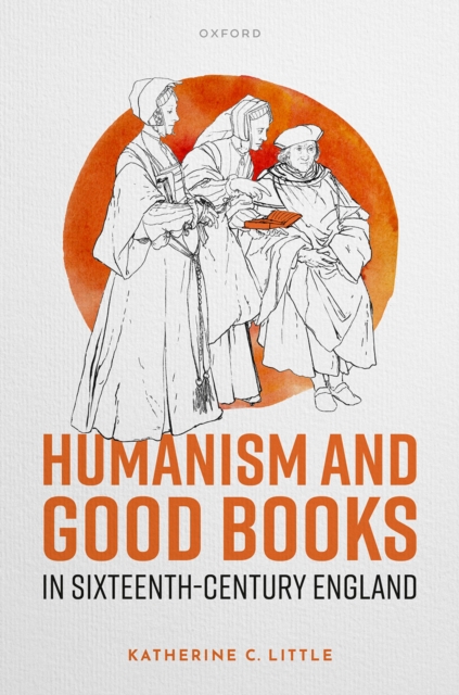 Humanism and Good Books in Sixteenth-Century England, EPUB eBook