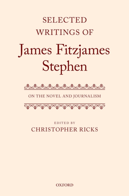 Selected Writings of James Fitzjames Stephen : On the Novel and Journalism, PDF eBook