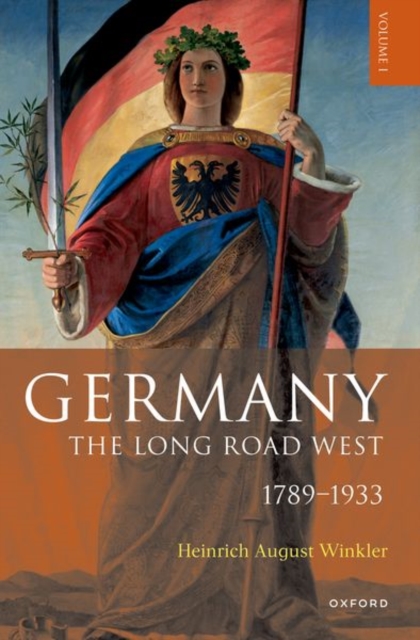 Germany: The Long Road West : Volume 1: 1789-1933, Paperback / softback Book