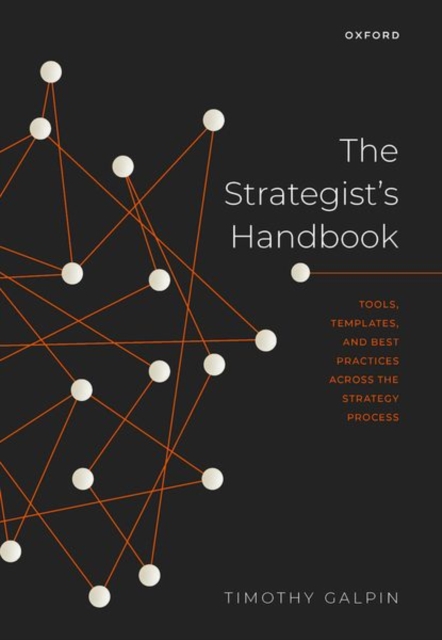 The Strategist's Handbook : Tools, Templates, and Best Practices Across the Strategy Process, Paperback / softback Book