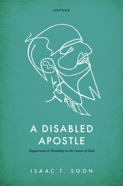 A Disabled Apostle : Impairment and Disability in the Letters of Paul, PDF eBook