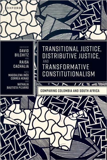 Transitional Justice, Distributive Justice, and Transformative Constitutionalism : Comparing Colombia and South Africa, EPUB eBook
