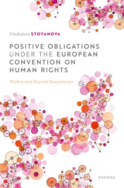 Positive Obligations under the European Convention on Human Rights : Within and Beyond Boundaries, Hardback Book
