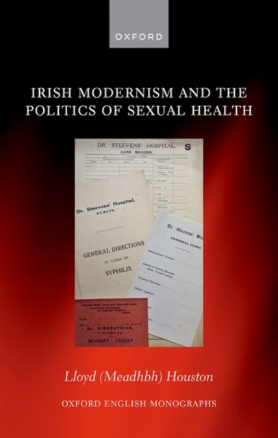 Irish Modernism and the Politics of Sexual Health, Hardback Book