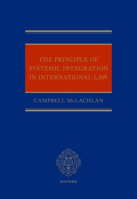 The Principle of Systemic Integration in International Law, Hardback Book