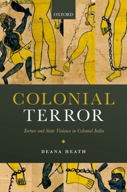 Colonial Terror : Torture and State Violence in Colonial India, Hardback Book