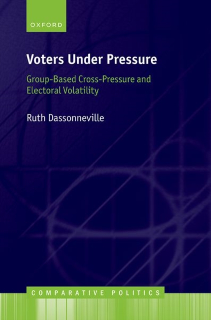 Voters Under Pressure : Group-Based Cross-Pressure and Electoral Volatility, Hardback Book