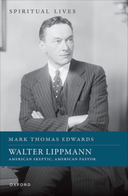 Walter Lippmann : American Skeptic, American Pastor, Hardback Book