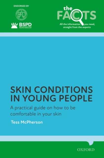 Skin conditions in young people : A practical guide on how to be comfortable in your skin, Paperback / softback Book
