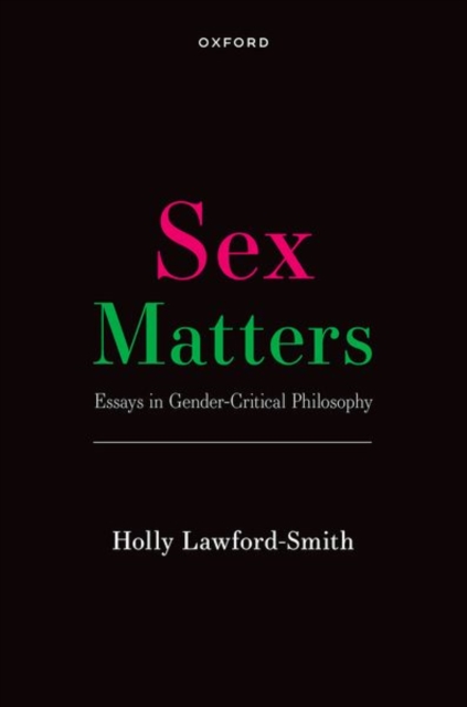 Sex Matters : Essays in Gender-Critical Philosophy, Hardback Book