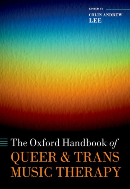 The Oxford Handbook of Queer and Trans Music Therapy, Hardback Book