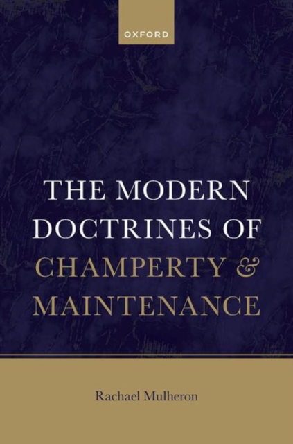 The Modern Doctrines of Champerty and Maintenance, Hardback Book