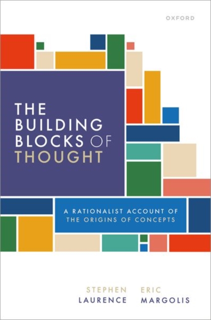 The Building Blocks of Thought : A Rationalist Account of the Origins of Concepts, Hardback Book