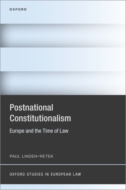 Postnational Constitutionalism : Europe and the Time of Law, Hardback Book